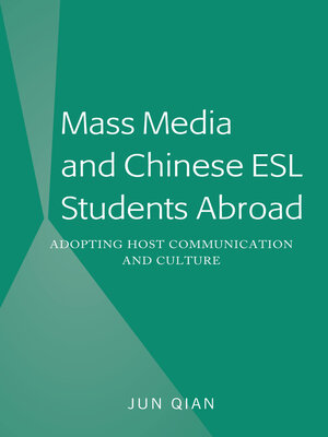 cover image of Mass Media and Chinese ESL Students Abroad